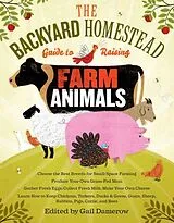 Kartonierter Einband The Backyard Homestead Guide to Raising Farm Animals von Damerow Gail