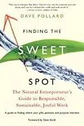 E-Book (epub) Finding the Sweet Spot von Dave Pollard