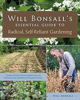 Broché Will Bonsall's Essential Guide to Radical, Self-reliant Gardening de Will Bonsall
