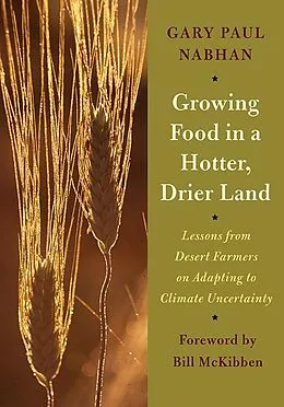 ePUB Growing Food in a Hotter, Drier Land von Gary Paul Nabhan