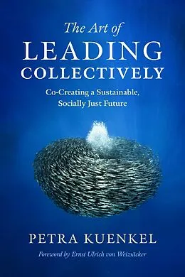 E-Book (epub) The Art of Leading Collectively von Petra Kuenkel