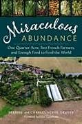 Kartonierter Einband Miraculous Abundance von Perrine Hervé-Gruyer, Charles Hervé-Gruyer