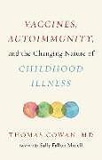 Livre Relié Vaccines, Autoimmunity, and the Changing Nature of Childhood Illness de Dr. Thomas, MD Cowan