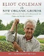 Broché The New Organic Grower 3rd Edition de Eliot Coleman