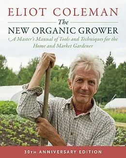 E-Book (epub) The New Organic Grower, 3rd Edition von Eliot Coleman