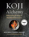 E-Book (epub) Koji Alchemy von Jeremy Umansky, Rich Shih