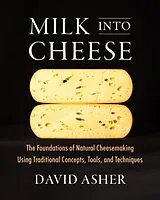 Fester Einband Milk Into Cheese von David Asher