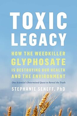 Livre Relié Toxic Legacy de Stephanie Seneff