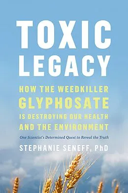 E-Book (epub) Toxic Legacy von Stephanie Seneff