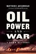 Kartonierter Einband Oil, Power, and War von Matthieu Auzanneau, Richard Heinberg