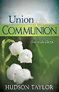 Couverture cartonnée Union & Communion de Hudson Taylor