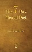 Couverture cartonnée The Seven Day Mental Diet de Emmet Fox