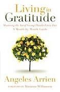 Kartonierter Einband Living In Gratitude von Angeles Arrien