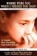 E-Book (epub) Where Were You When I Needed You, Dad?: A Guide for Healing Your Father Wound von Jane Myers Drew