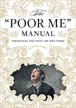 E-Book (epub) &quote;Poor Me&quote; Manual von Hunter Lewis