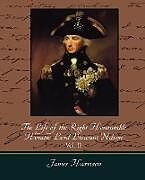 Kartonierter Einband The Life of the Right Honourable Horatio Lord Viscount Nelson, Vol. II (of 2) von Harrison James Harrison, James Harrison