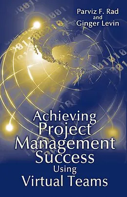 E-Book (pdf) Achieving Project Management Success Using Virtual Teams von Parviz Rad