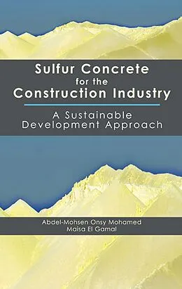 E-Book (pdf) Sulfur Concrete for the Construction Industry von Abdel-Mohsen Mohamed