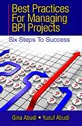 E-Book (epub) Best Practices for Managing BPI Projects von Gina Abudi