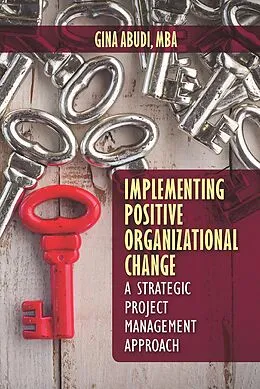 E-Book (epub) Implementing Positive Organizational Change von Gina Abudi