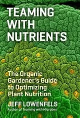 Fester Einband Teaming with Nutrients von Lowenfels Jeff
