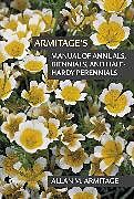 Couverture cartonnée Armitage's Manual of Annuals, Biennials, and Half-Hardy Perennials de Allan M. Armitage