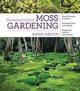 Couverture cartonnée The Magical World of Moss Gardening de Martin Annie