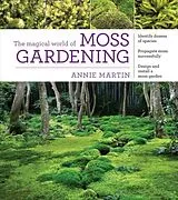 Kartonierter Einband The Magical World of Moss Gardening von Martin Annie