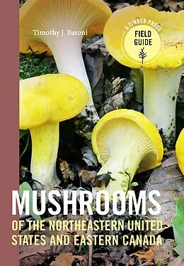 E-Book (epub) Mushrooms of the Northeastern United States and Eastern Canada von Timothy J. Baroni