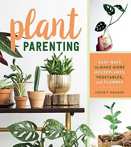E-Book (epub) Plant Parenting von Leslie F. Halleck
