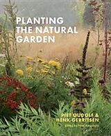 Fester Einband Planting the Natural Garden von Piet Oudolf, Henk Gerritsen