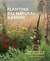 Fester Einband Planting the Natural Garden von Henk Gerritsen, Piet Oudolf