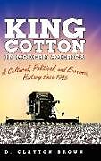 King Cotton in Modern America