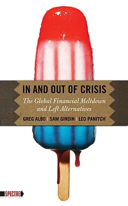 E-Book (epub) In and Out of Crisis von Leo Panitch, Sam Gindin, Greg Albo