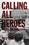 E-Book (epub) Calling All Heroes von Paco Ignacio Taibo Ii