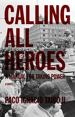E-Book (epub) Calling All Heroes von Paco Ignacio Taibo Ii