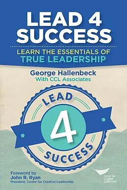E-Book (epub) Lead 4 Success: Learn the Essentials of True Leadership von George Hallenbeck