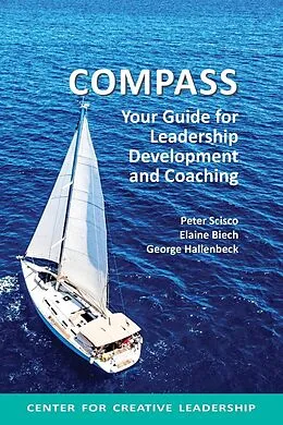 E-Book (epub) Compass: Your Guide for Leadership Development and Coaching von Peter Scisco, Elaine Biech, George Hallenbeck
