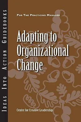 E-Book (epub) Adapting to Organizational Change von David Dinwoodie, Edward Marshall, Russ McCallian