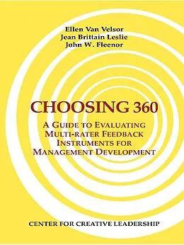 E-Book (epub) Choosing 360: A Guide to Evaluating Multi-rater Feedback Instruments for Management Development von Ellen van Velsor, Jean Brittain Leslie, John Fleenor