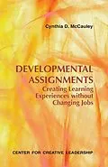 E-Book (epub) Developmental Assignments: Creating Learning Experiences Without Changing Jobs von Cynthia D McCauley