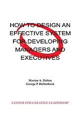 E-Book (epub) How to Design an Effective System for Developing Managers and Executives von Maxine Dalton, George Hollenbeck
