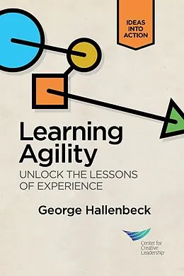 E-Book (epub) Learning Agility: Unlock the Lessons of Experience von George Hallenbeck