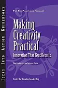 E-Book (epub) Making Creativity Practical: Innovation That Gets Results von Stan Gryskiewicz, Sylvester Taylor