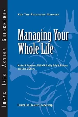E-Book (epub) Managing Your Whole Life von Marian N. Ruderman, Phillip W. Braddy, Kelly M. Hannum