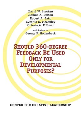 E-Book (epub) Should 360-degree Feedback Be Only Used For Developmental Purposes? von David Bracken, Maxine Dalton, Cynthia McCauley