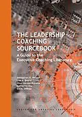 E-Book (epub) The Leadership Coaching Sourcebook: A Guide to the Executive Coaching Literature von Jonathan Nelson, Lisa Boyce, Gina Hernaz-Broome