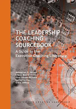 E-Book (epub) The Leadership Coaching Sourcebook: A Guide to the Executive Coaching Literature von Jonathan Nelson, Lisa Boyce, Gina Hernaz-Broome