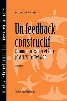 E-Book (epub) Feedback That Works: How to Build and Deliver Your Message (French) von Sloan R. Weitzel