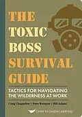 E-Book (epub) The Toxic Boss Survival Guide - Tactics for Navigating the Wilderness at Work von Craig Chappelow, Peter Ronayne, Bill Adams